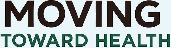 Moving Toward Health — home